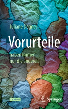 Juliane Degner "Vorurteile haben immer nur die anderen"