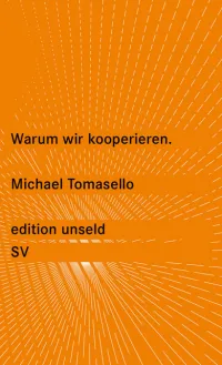 Michael Tomasello „Warum wir kooperieren.“