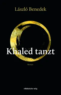 László Benedek „Khaled tanzt“
