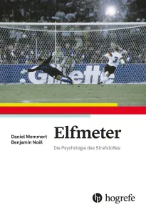 Daniel Memmert und Benjamin Noël "Elfmeter: Die Psychologie des Strafstoßes"