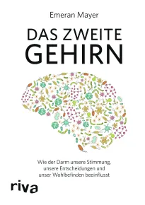 Emeran Mayer „Das zweite Gehirn“ 