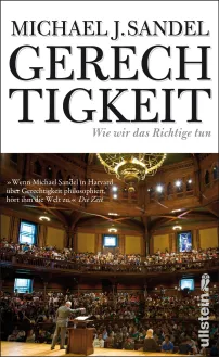Michael J. Sandel. Gerechtigkeit – Wie wir das Richtige tun