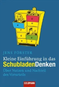 Jens Förster. Kleine Einführung in das Schubladendenken: Über Nutzen und Nachteil des Vorurteils.