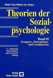 Dieter Frey & Martin Irle (Hrsg.). Theorien der Sozialpsychologie, Band 1: Kognitive Theorien.