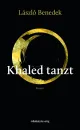László Benedek „Khaled tanzt“