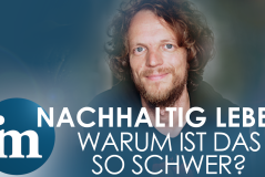 Nachhaltig leben - Warum ist das so schwer? | In-Mind fragt Gerhard Reese